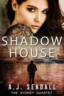 Shadow House, A.j. Sendall