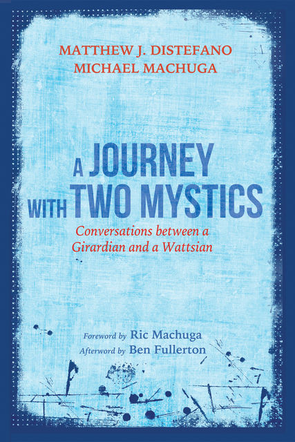 A Journey with Two Mystics, Matthew Distefano, Michael Machuga