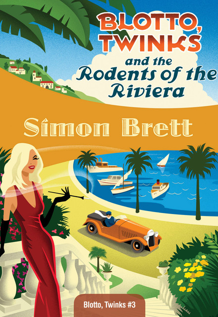 Blotto, Twinks and the Rodents of the Riviera, Simon Brett