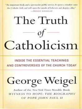 The Truth of Catholicism, George Weigel