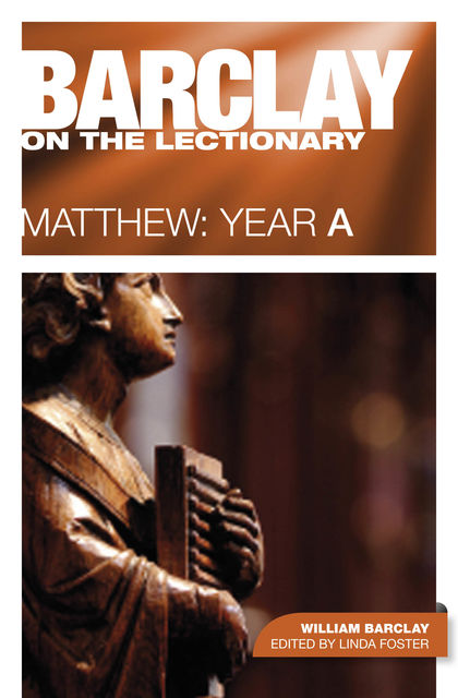 Barclay on the Lectionary: Matthew, Year A, William Barclay