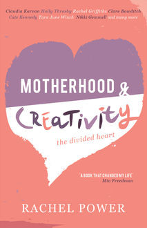 Motherhood & Creativity, Rachel Power