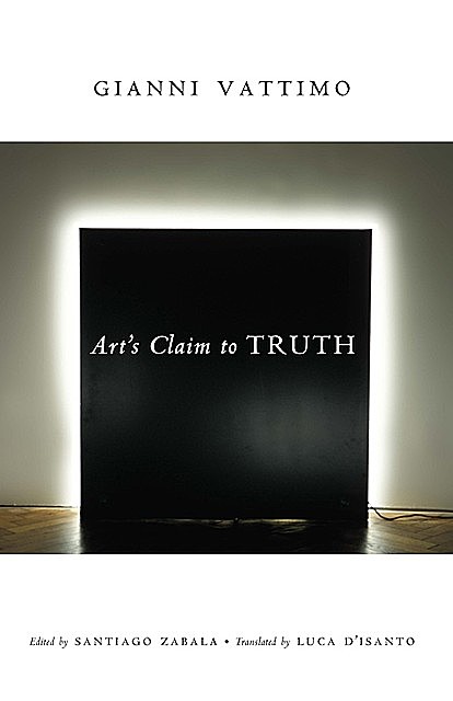 Art's Claim to Truth, Gianni Vattimo