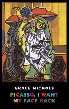 Picasso, I Want My Face Back, Grace Nichols