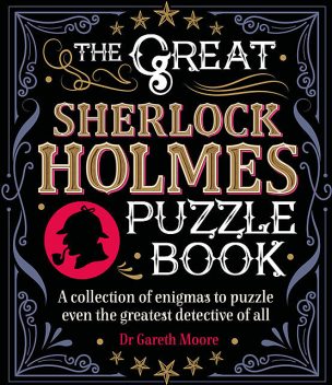 The Great Sherlock Holmes Puzzle Book, Gareth Moore