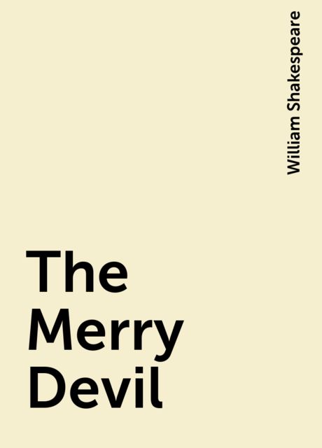 The Merry Devil, William Shakespeare