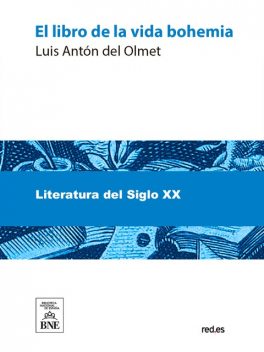 El libro de la vida bohemia, Luis Antón del Olmet