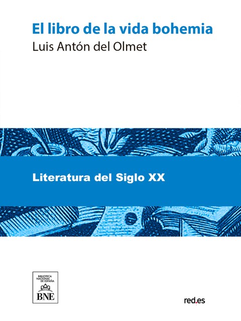 El libro de la vida bohemia, Luis Antón del Olmet