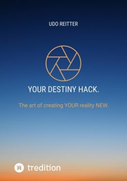 YOUR destiny Hack, Udo Reitter