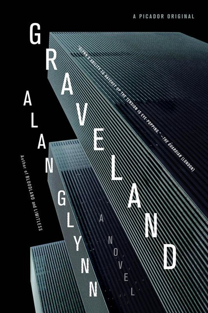 Graveland: A Novel, Alan Glynn