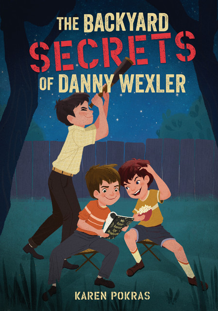 The Backyard Secrets of Danny Wexler, Karen Pokras