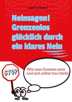 Neinsagen! Grenzenlos glücklich durch ein klares Nein, Ein Projekt der BlueCat Publishing GbR