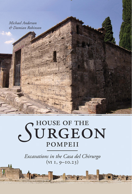 House of the Surgeon, Pompeii, Michael Anderson, Damian Robinson