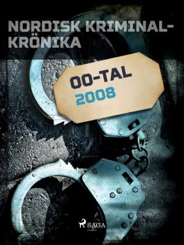 Nordisk kriminalkrönika 2008, Diverse författare