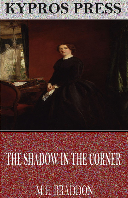 The Shadow in the Corner, M.E.Braddon
