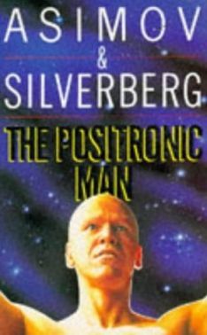 The Positronic Man, Isaac Asimov, Robert Silverberg
