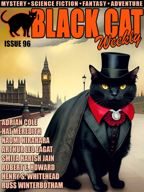 Black Cat Weekly #96, Robert E.Howard, Arthur Leo Zagat, William Le Queux, Henry S.Whitehead, Adrian Cole, Hal Charles, Russ Winterbotham, Naomi Hirahara