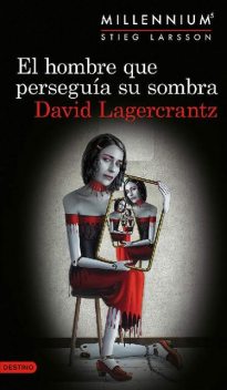 El hombre que perseguía su sombra (Serie Millennium 5) (Áncora & Delfín) (Spanish Edition), David Lagercrantz