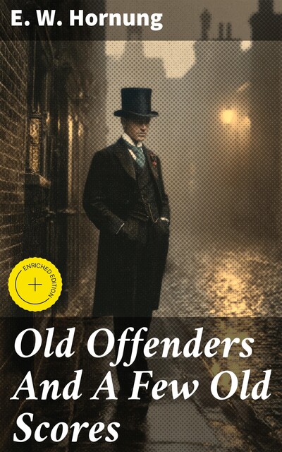 Old Offenders And A Few Old Scores, E.W.Hornung
