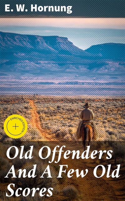 Old Offenders And A Few Old Scores, E.W.Hornung