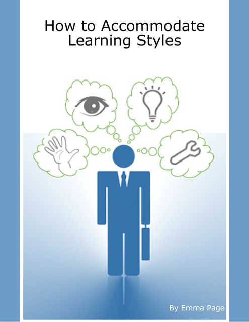 How to Accommodate Learning Styles, Emma Page