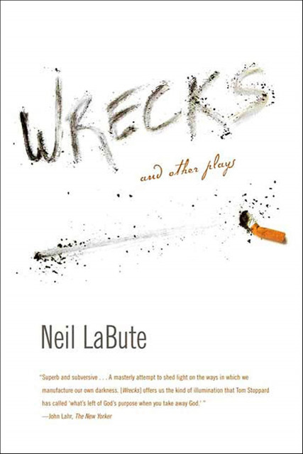 Wrecks, Neil LaBute