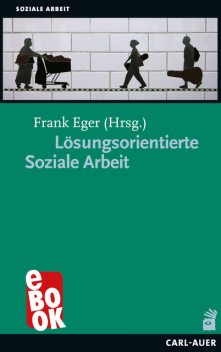 Lösungsorientierte Soziale Arbeit, Frank Eger