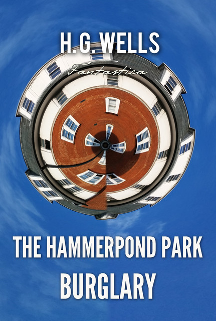 The Hammerpond Park Burglary, Herbert Wells