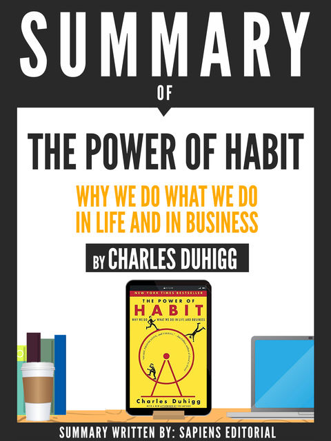 Summary Of “The Power Of Habit: Why We Do What We Do In Life And Business – By Charles Duhigg”, DELTA