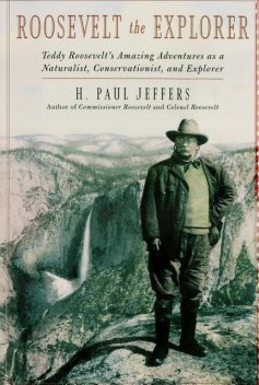 Roosevelt the Explorer, H.Paul Jeffers