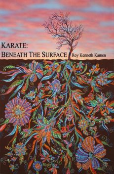 KARATE – BENEATH THE SURFACE, Roy K Kamen