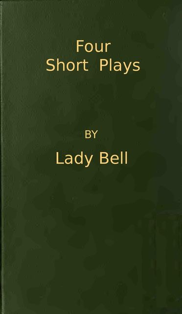 Four Short Plays, Lady Florence Eveleen Eleanore Olliffe Bell