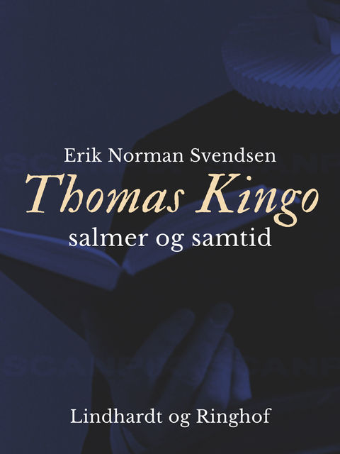 Thomas Kingo – salmer og samtid, Erik Norman Svendsen