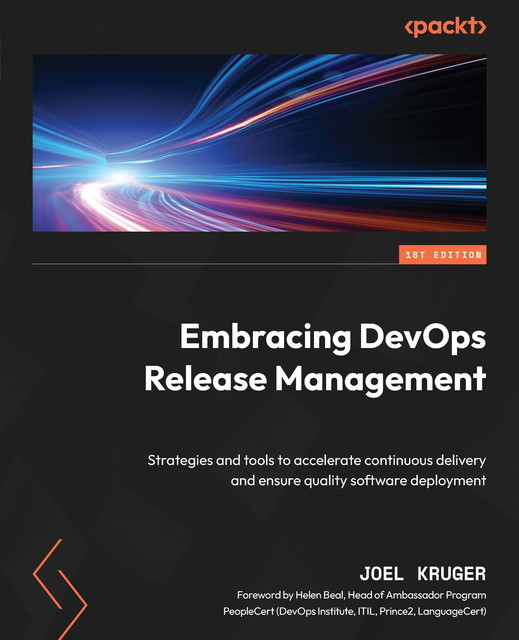 Embracing DevOps Release Management, Joel Kruger