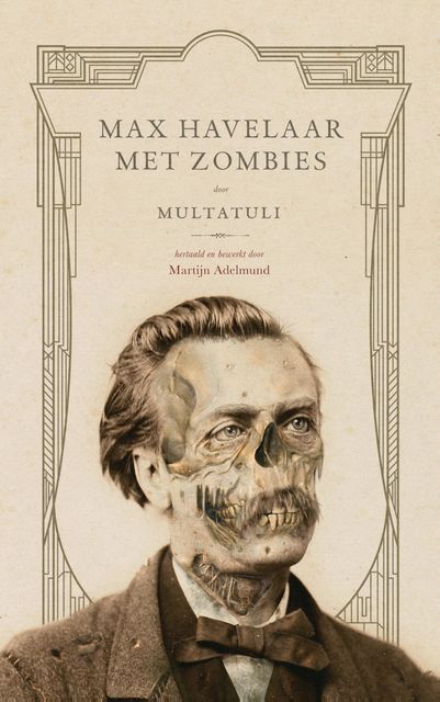 Max Havelaar met zombies, Multatuli, Martijn Adelmund
