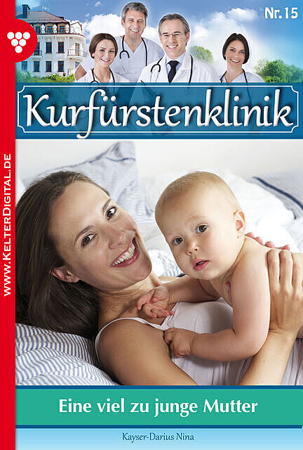 Kurfürstenklinik 15 – Arztroman, Nina Kayser-Darius