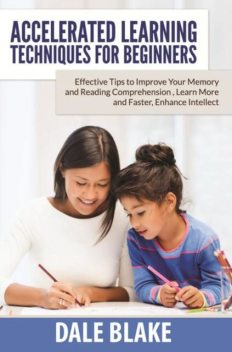 Accelerated Learning Techniques For Beginners, Dale Blake