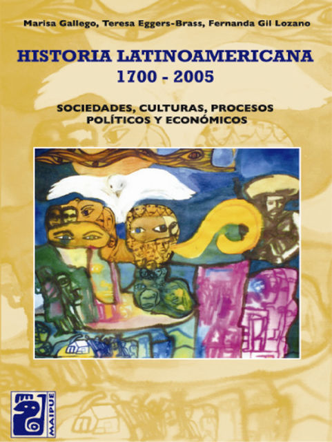 Historia latinoamericana 1700–2005, Fernanda Gil Lozano, Marisa Galllego, Teresa Eggers Brass