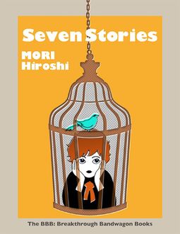 Seven Stories, Hiroshi Mori