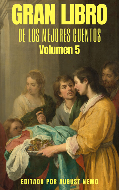 Gran Libro de los Mejores Cuentos – Volumen 5, Mijaíl Bulgákov, James Joyce, Guy de Maupassant, Franz Kafka, Arthur Conan Doyle, Lewis Carroll, Ambrose Bierce, Ryunosuke Akutagawa, Howard Philips Lovecraft, Machado de Assis, August Nemo