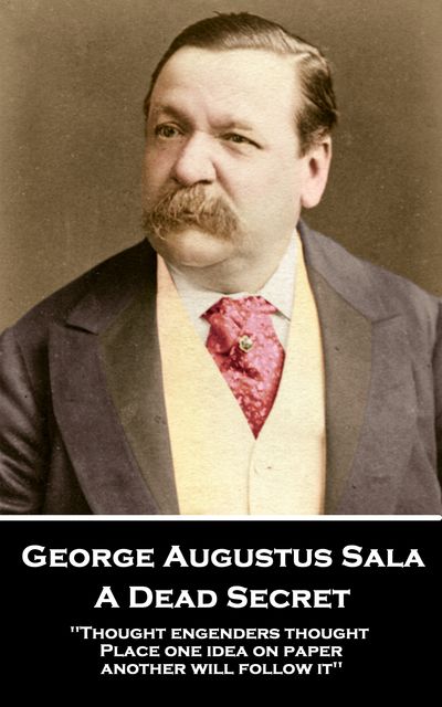 A Dead Secret, George Augustus Sala