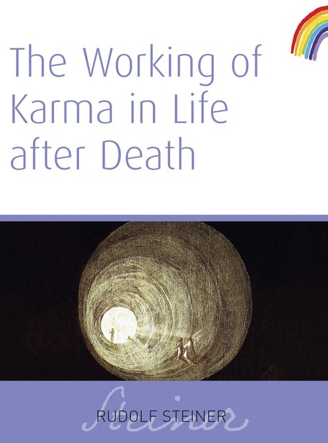 The Working of Karma In Life After Death, Rudolf Steiner