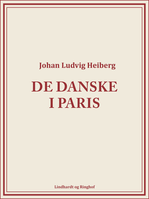 De danske i Paris, Johan Ludvig Heiberg