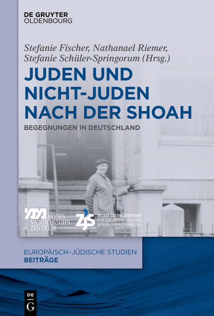 Juden und Nichtjuden nach der Shoah, Nathanael Riemer, Stefanie Fischer, Stefanie Schüler-Springorum