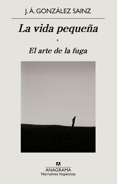 La vida pequeña, J.Á.González Sainz