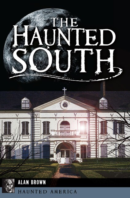 The Haunted South, Alan Brown
