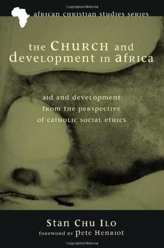 The Church and Development in Africa, Stan Chu Ilo