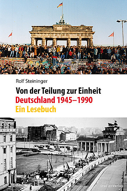 Von der Teilung zur Einheit. Deutschland 1945–1990, Rolf Steininger