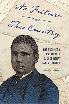 No Future in This Country, Andre E. Johnson