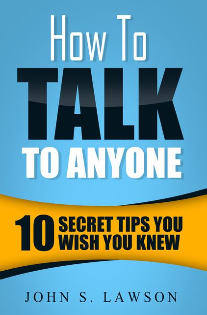 How To Talk To Anyone, John Lawson